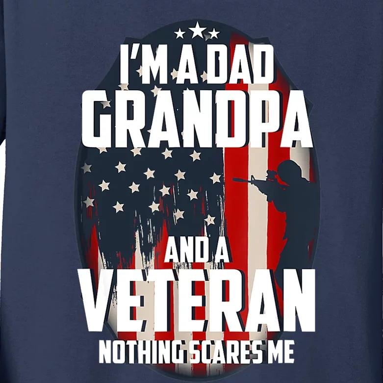 I Am A Dad Grandpa And A Veteran Nothing Scares Me Usa Gift Kids Long Sleeve Shirt