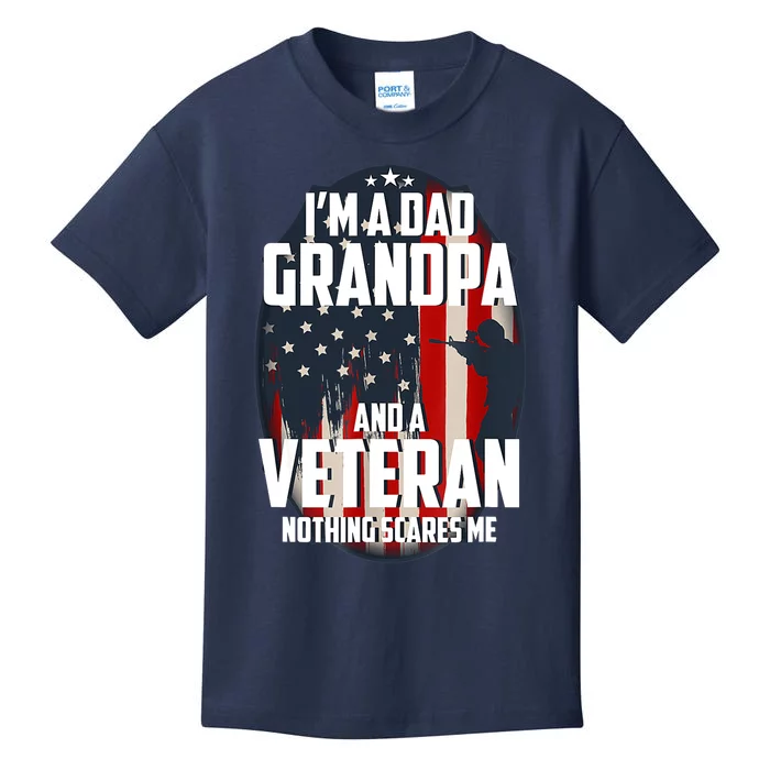 I Am A Dad Grandpa And A Veteran Nothing Scares Me Usa Gift Kids T-Shirt