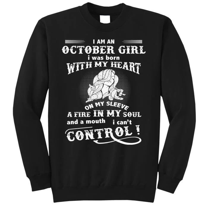 I Am An October Girl I Was Born With My Heart Sweatshirt