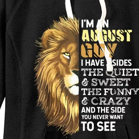 Im An August Guy I Have 3 Sides Lion Leo Birthday Women's Fleece Hoodie