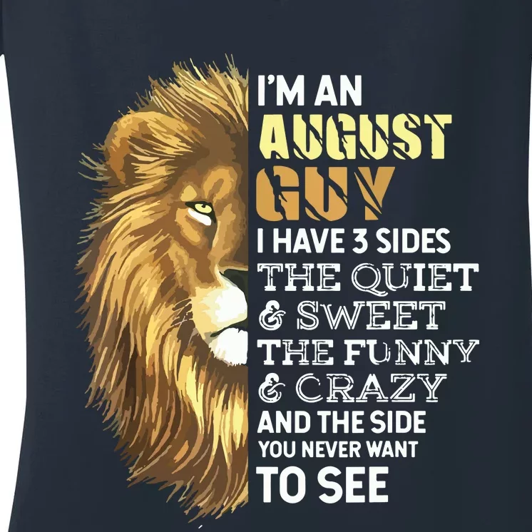 Im An August Guy I Have 3 Sides Lion Leo Birthday Women's V-Neck T-Shirt