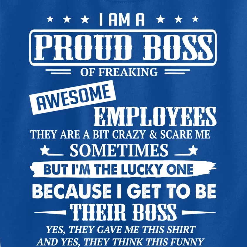 I Am A Proud Boss Of Freaking Awesome Employees Gift Kids Sweatshirt