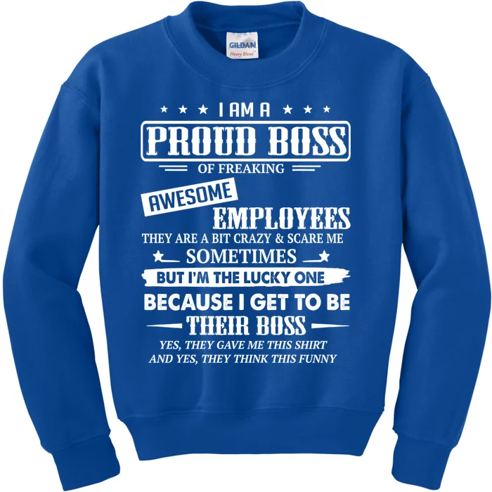 I Am A Proud Boss Of Freaking Awesome Employees Gift Kids Sweatshirt