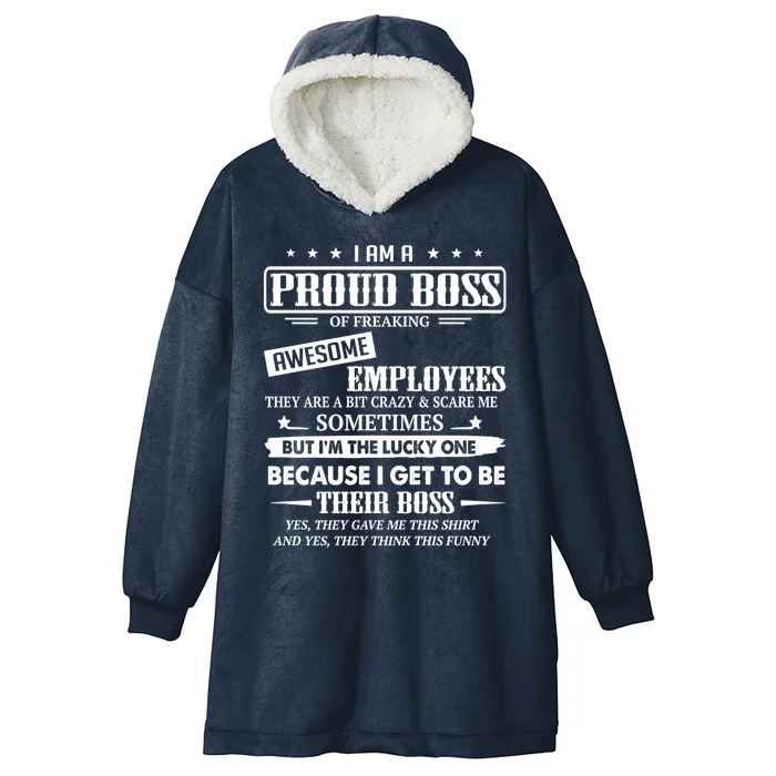 I Am A Proud Boss Of Freaking Awesome Employees Gift Hooded Wearable Blanket