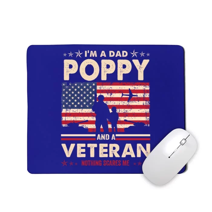 I Am A Dad Poppy Veteran Nothing Scares Me Papa Father's Day Meaningful Gift Mousepad