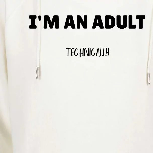 Im An Adult Technically Funny 18th Birthday Gift Womens Funnel Neck Pullover Hood