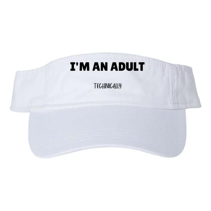 Im An Adult Technically Funny 18th Birthday Gift Valucap Bio-Washed Visor