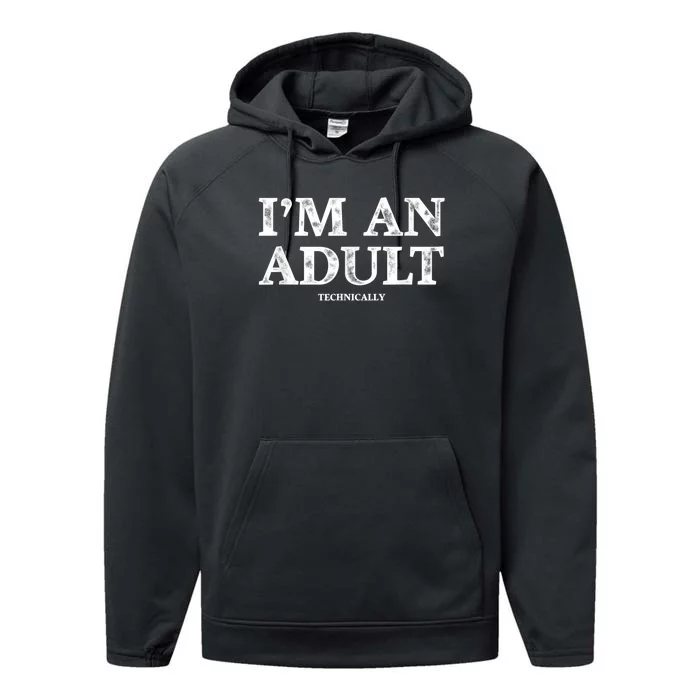 I'm An Adult Technically Funny 18th Birthday Gift Performance Fleece Hoodie