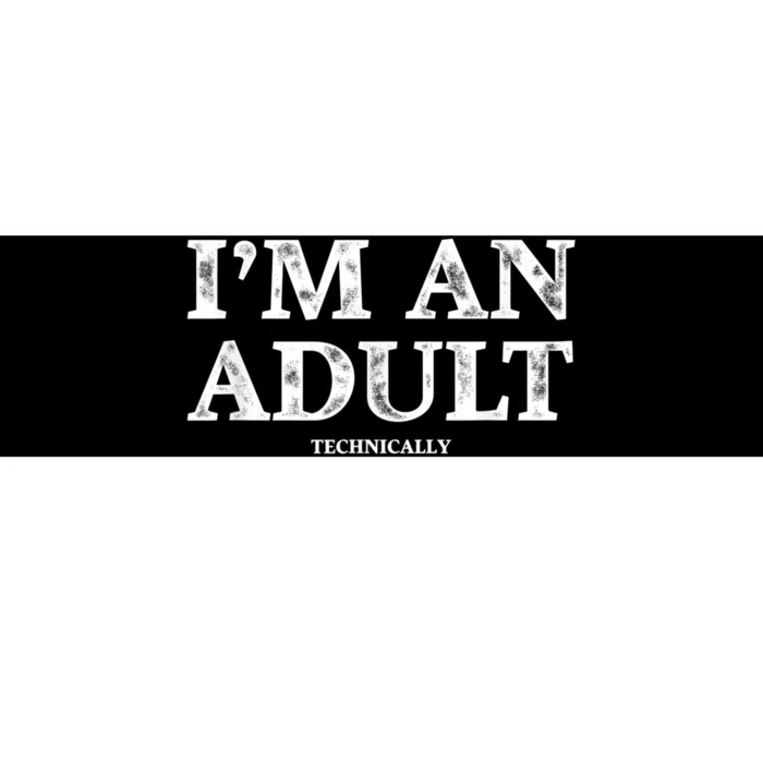 I'm An Adult Technically Funny 18th Birthday Gift Bumper Sticker