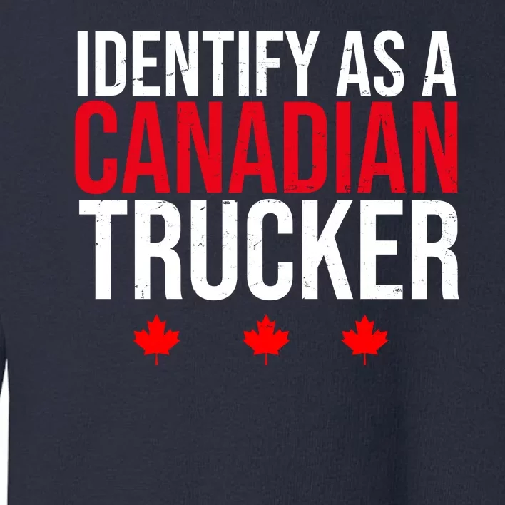 Identify As A Canadian Trucker Leaf Toddler Sweatshirt