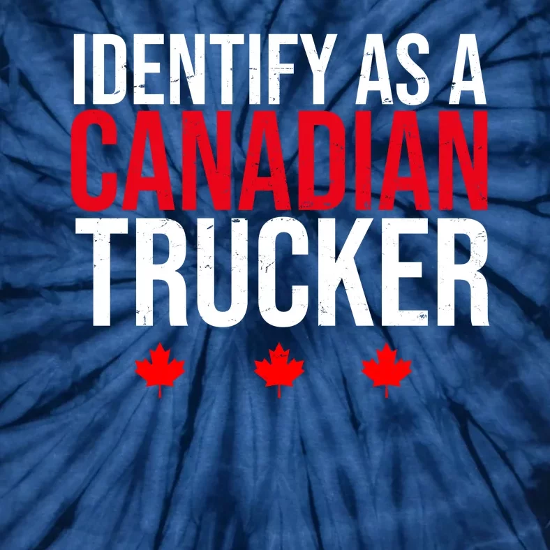 Identify As A Canadian Trucker Leaf Tie-Dye T-Shirt