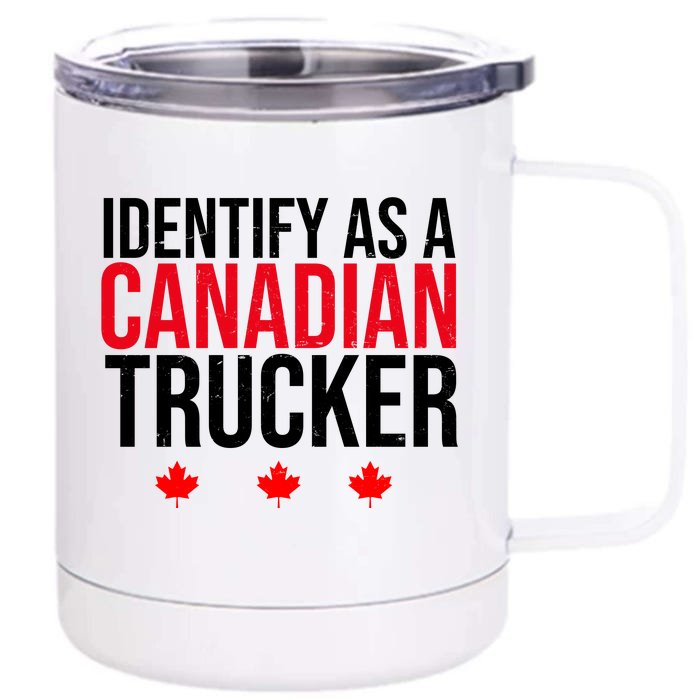 Identify As A Canadian Trucker Leaf Front & Back 12oz Stainless Steel Tumbler Cup