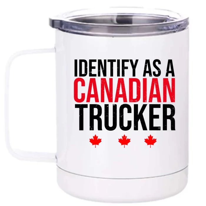 Identify As A Canadian Trucker Leaf Front & Back 12oz Stainless Steel Tumbler Cup