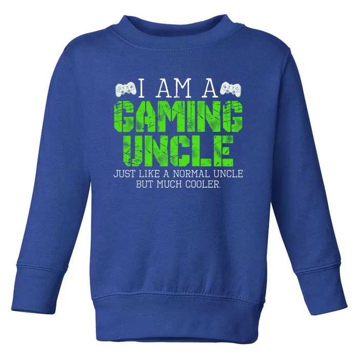 I Am A Gaming Uncle Video Gamer Funny Gift Video Game Uncle Gift Toddler Sweatshirt