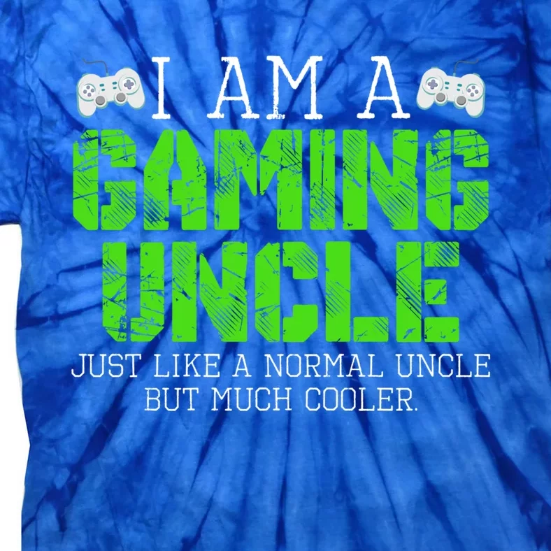 I Am A Gaming Uncle Video Gamer Funny Gift Video Game Uncle Gift Tie-Dye T-Shirt