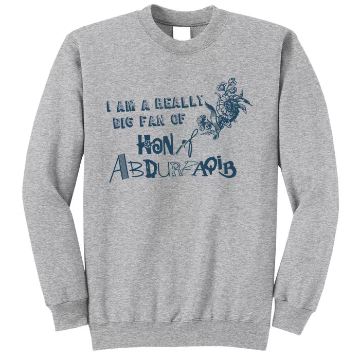 I Am A Really Big Fan Of Hanif Abdurraqib Tall Sweatshirt