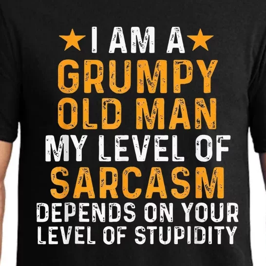 I Am A Grumpy Old Man My Level Of Sarcasm Depends On Your Pajama Set