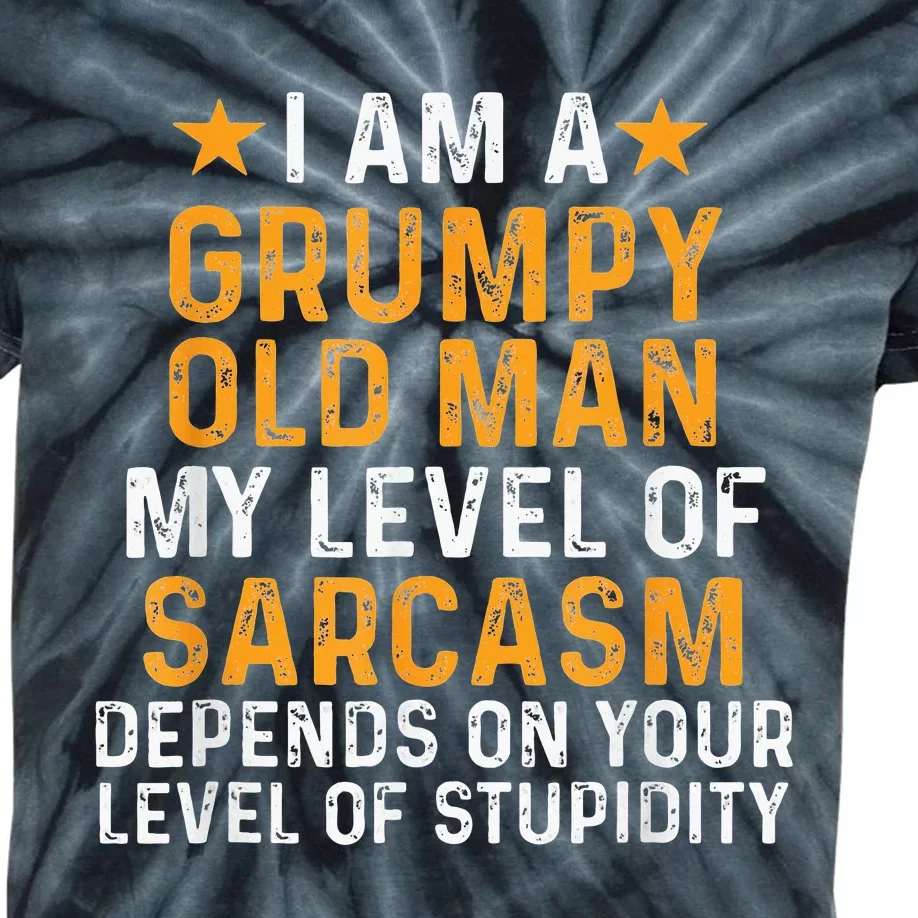 I Am A Grumpy Old Man My Level Of Sarcasm Depends On Your Kids Tie-Dye T-Shirt