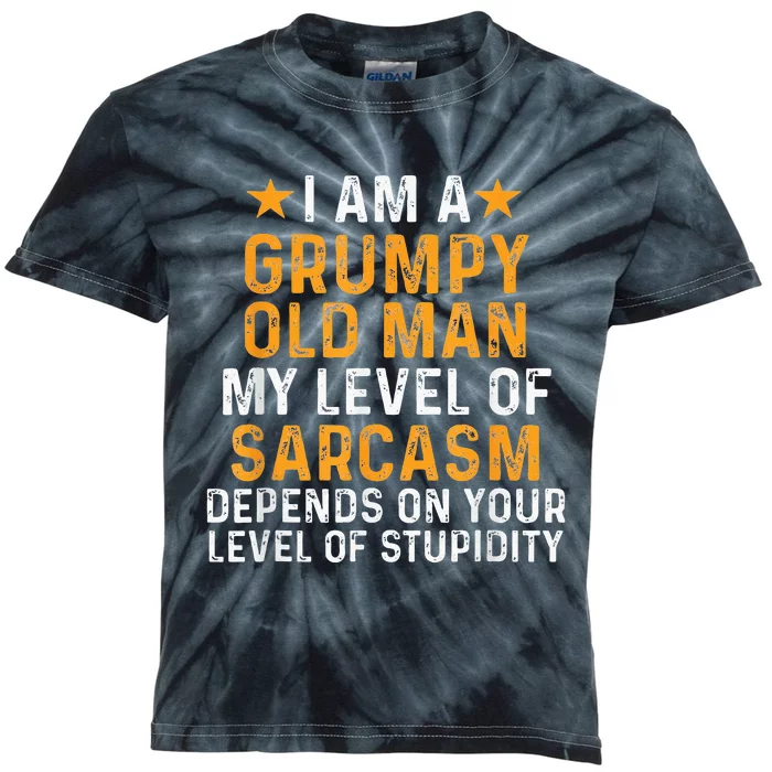 I Am A Grumpy Old Man My Level Of Sarcasm Depends On Your Kids Tie-Dye T-Shirt