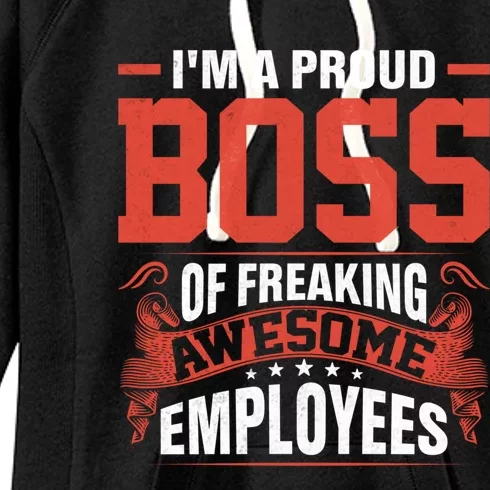 I Am A Proud Boss Of Freaking Awesome Employees Cute Gift Women's Fleece Hoodie