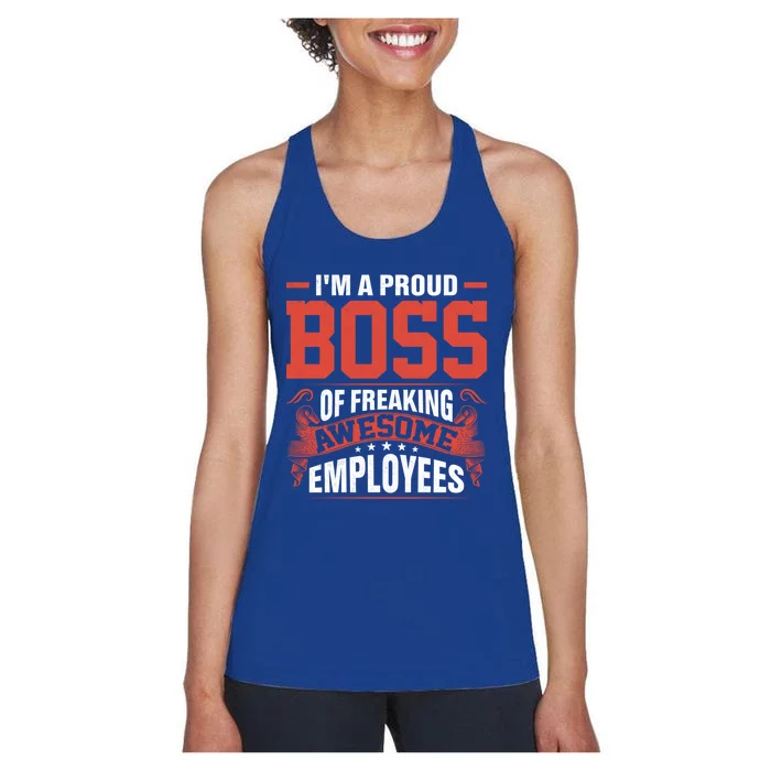 I Am A Proud Boss Of Freaking Awesome Employees Cute Gift Women's Racerback Tank