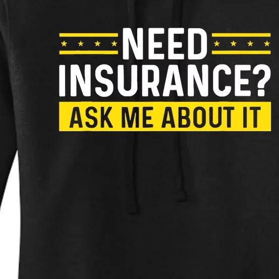 Insurance Agent Ask Me About It Need Insurance Broker Women's Pullover Hoodie