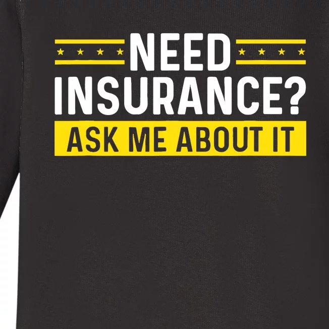 Insurance Agent Ask Me About It Need Insurance Broker Baby Long Sleeve Bodysuit