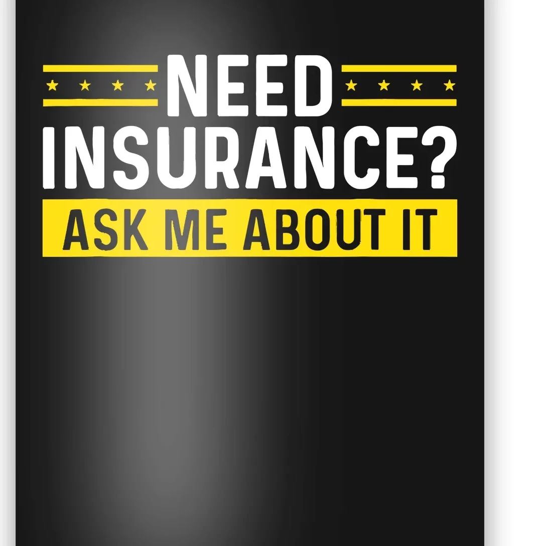 Insurance Agent Ask Me About It Need Insurance Broker Poster