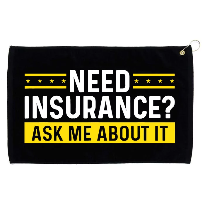 Insurance Agent Ask Me About It Need Insurance Broker Grommeted Golf Towel