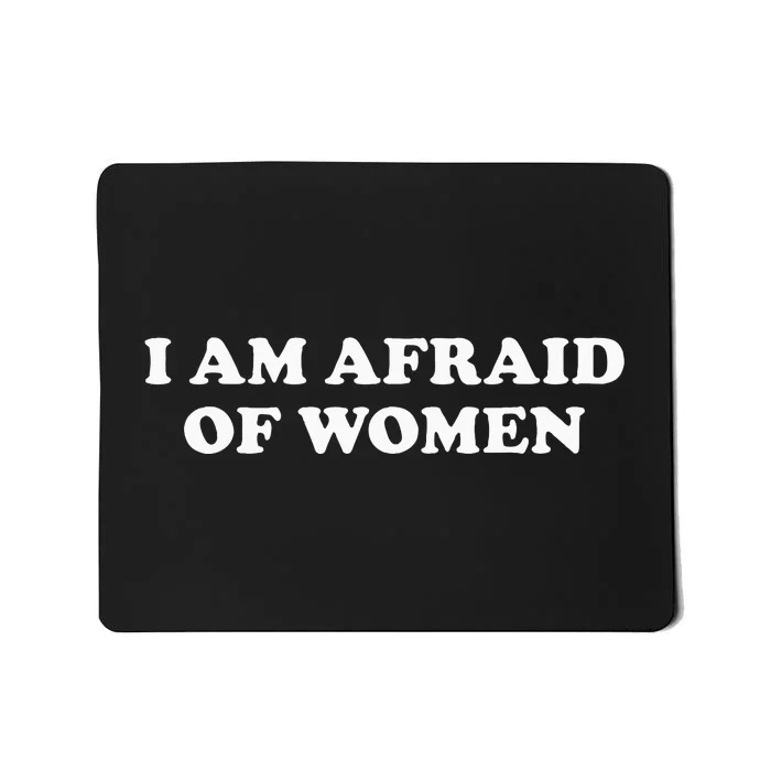 I Am Afraid Mousepad