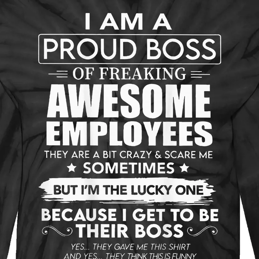 I Am A Proud Boss Of Freaking Awesome Employees Tie-Dye Long Sleeve Shirt