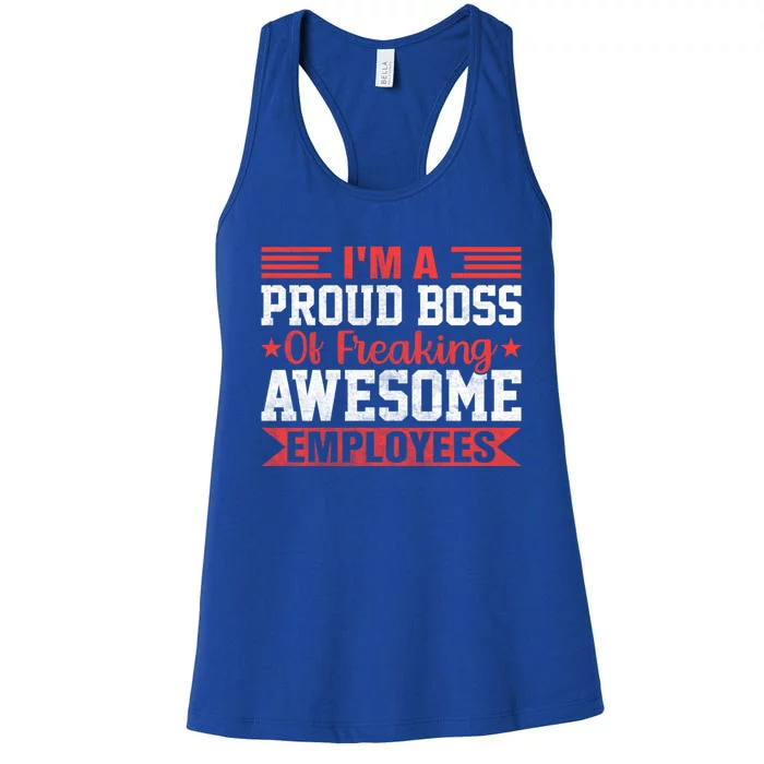 I Am A Proud Boss Of Freaking Awesome Employees Gift Women's Racerback Tank