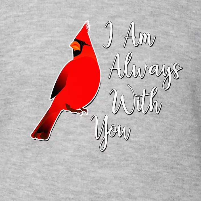 I Am Always With You Red Cardinal Toddler Sweatshirt