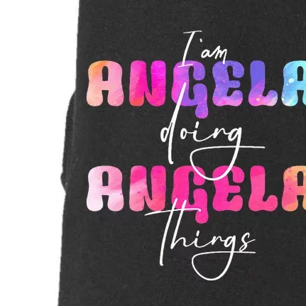 I Am Angela Doing Angela Things Angela Name Doggie 3-End Fleece Hoodie