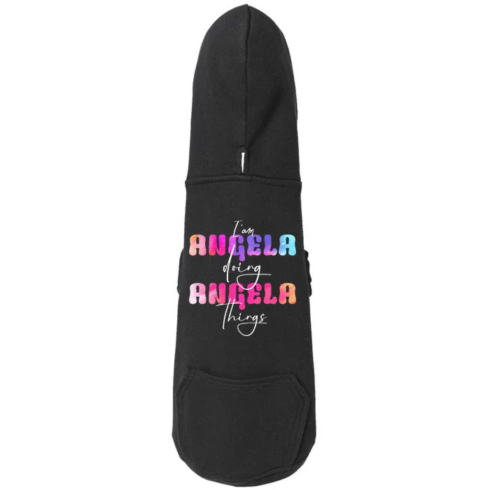 I Am Angela Doing Angela Things Angela Name Doggie 3-End Fleece Hoodie