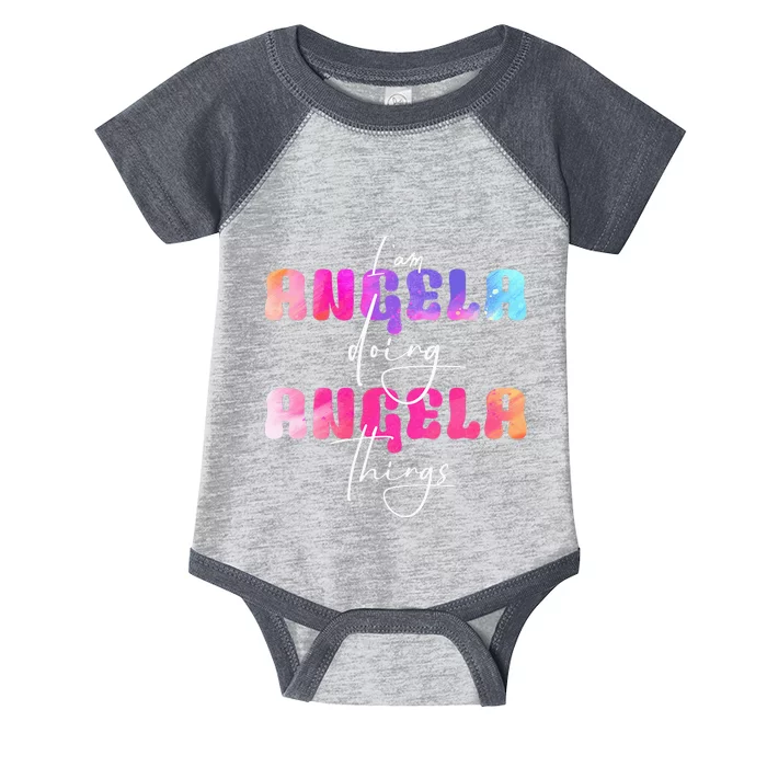 I Am Angela Doing Angela Things Angela Name Infant Baby Jersey Bodysuit