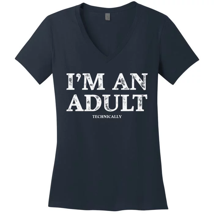 IM An Adult Technically Funny 18th Birthday Gift Women's V-Neck T-Shirt