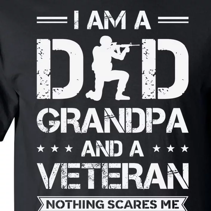 I Am A Dad Grandpa And Veteran Nothing Scares Me Tall T-Shirt