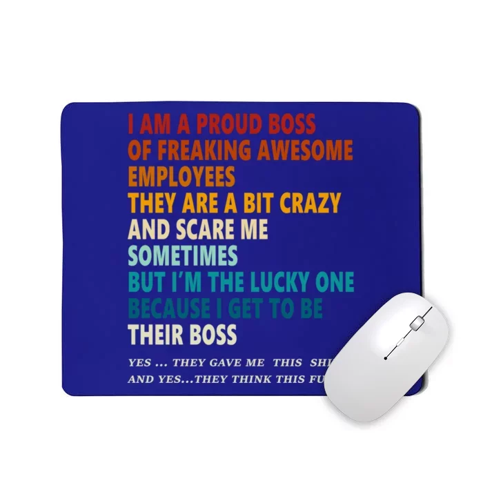 I Am A Proud Boss Of Freaking Awesome Employees Vintage Cute Gift Mousepad