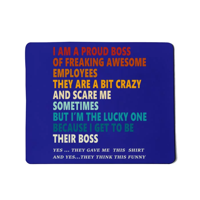 I Am A Proud Boss Of Freaking Awesome Employees Vintage Cute Gift Mousepad