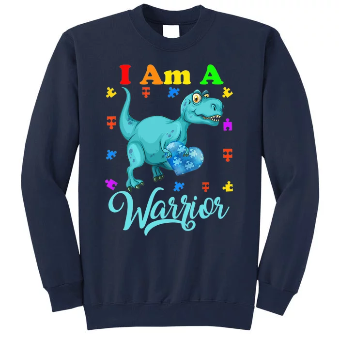 I Am A Warrior Autism Family TRex Dinosaur Autism Awareness Tall Sweatshirt