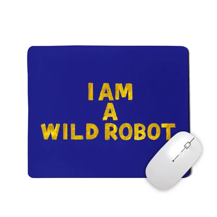 I Am A Wild Robot Gifts Women Mousepad