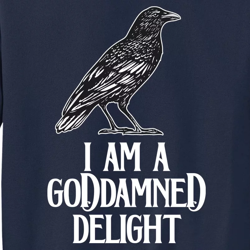 I Am A Goddamned Delight God Damned Funny Quote Tall Sweatshirt