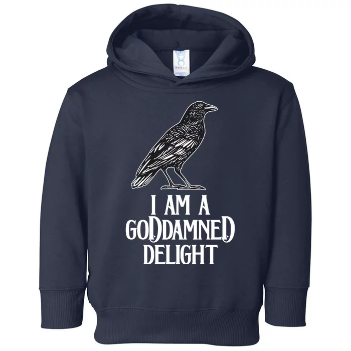 I Am A Goddamned Delight God Damned Funny Quote Toddler Hoodie