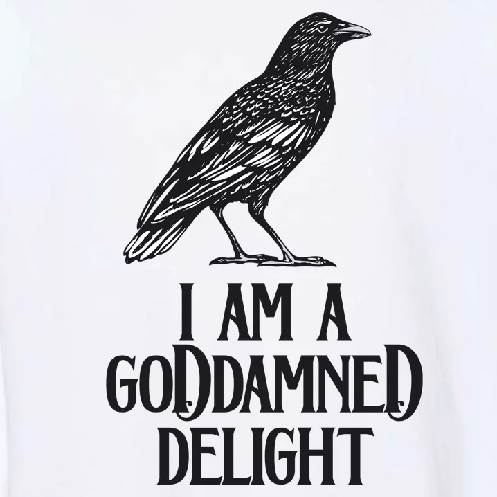 I Am A Goddamned Delight God Damned Funny Quote Garment-Dyed Sweatshirt