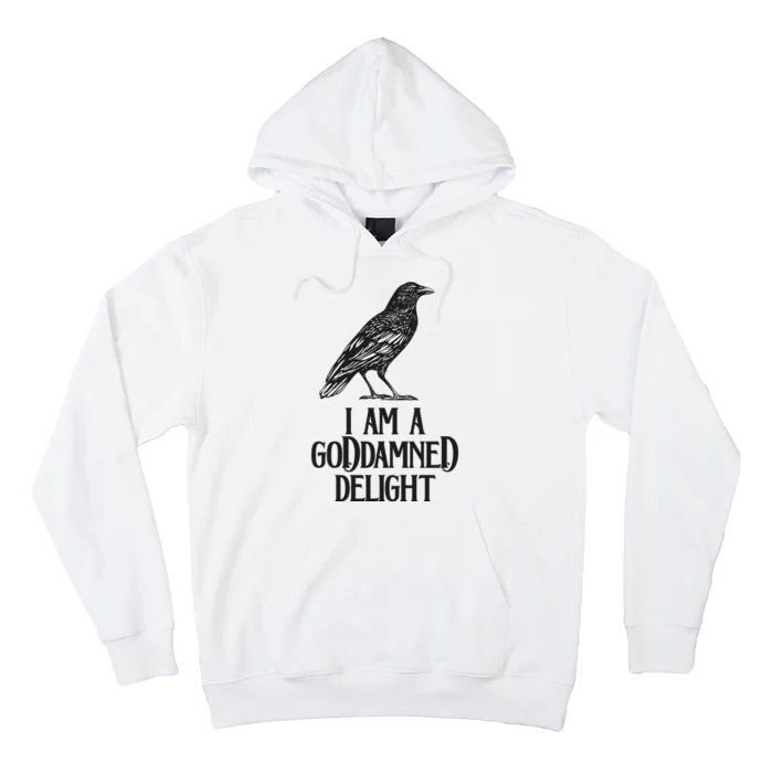 I Am A Goddamned Delight God Damned Funny Quote Hoodie