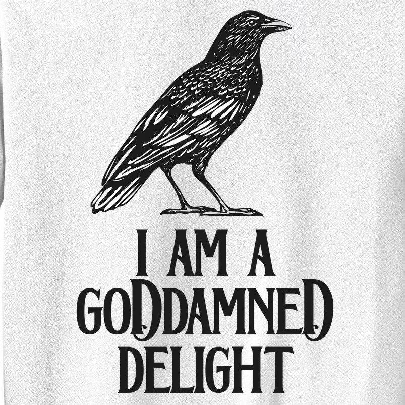 I Am A Goddamned Delight God Damned Funny Quote Sweatshirt