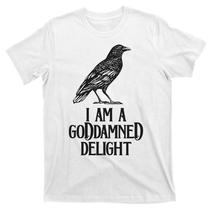 I Am A Goddamned Delight God Damned Funny Quote T-Shirt