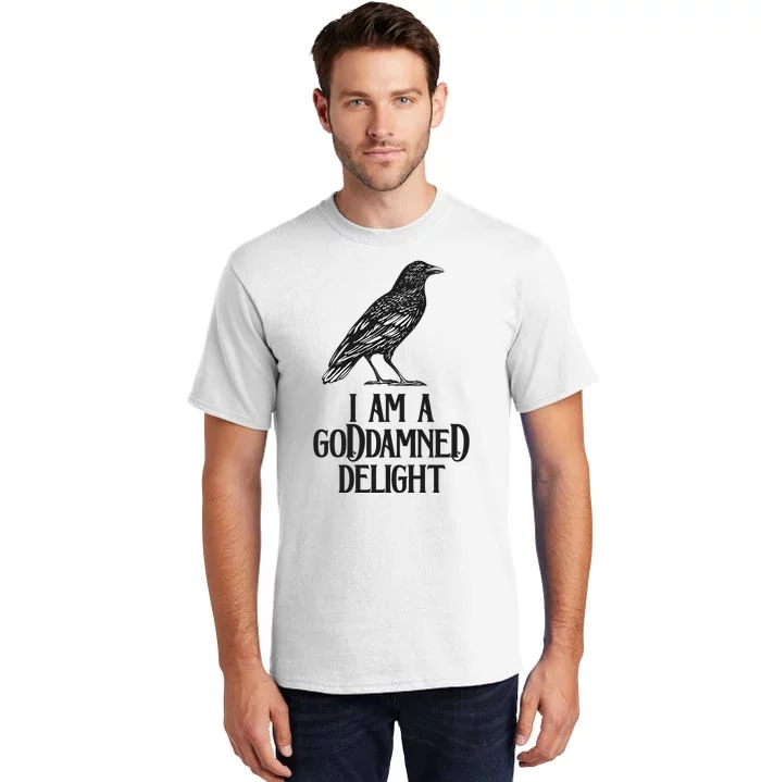 I Am A Goddamned Delight God Damned Funny Quote Tall T-Shirt