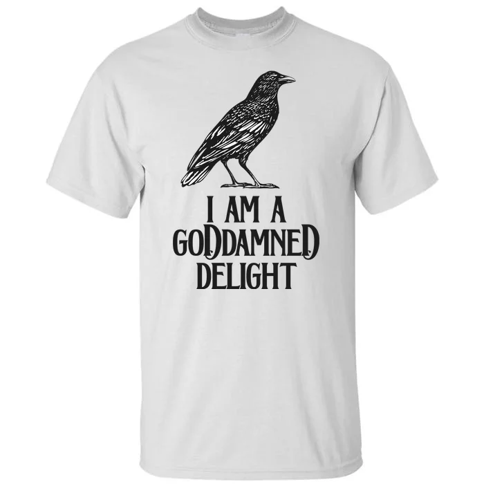 I Am A Goddamned Delight God Damned Funny Quote Tall T-Shirt